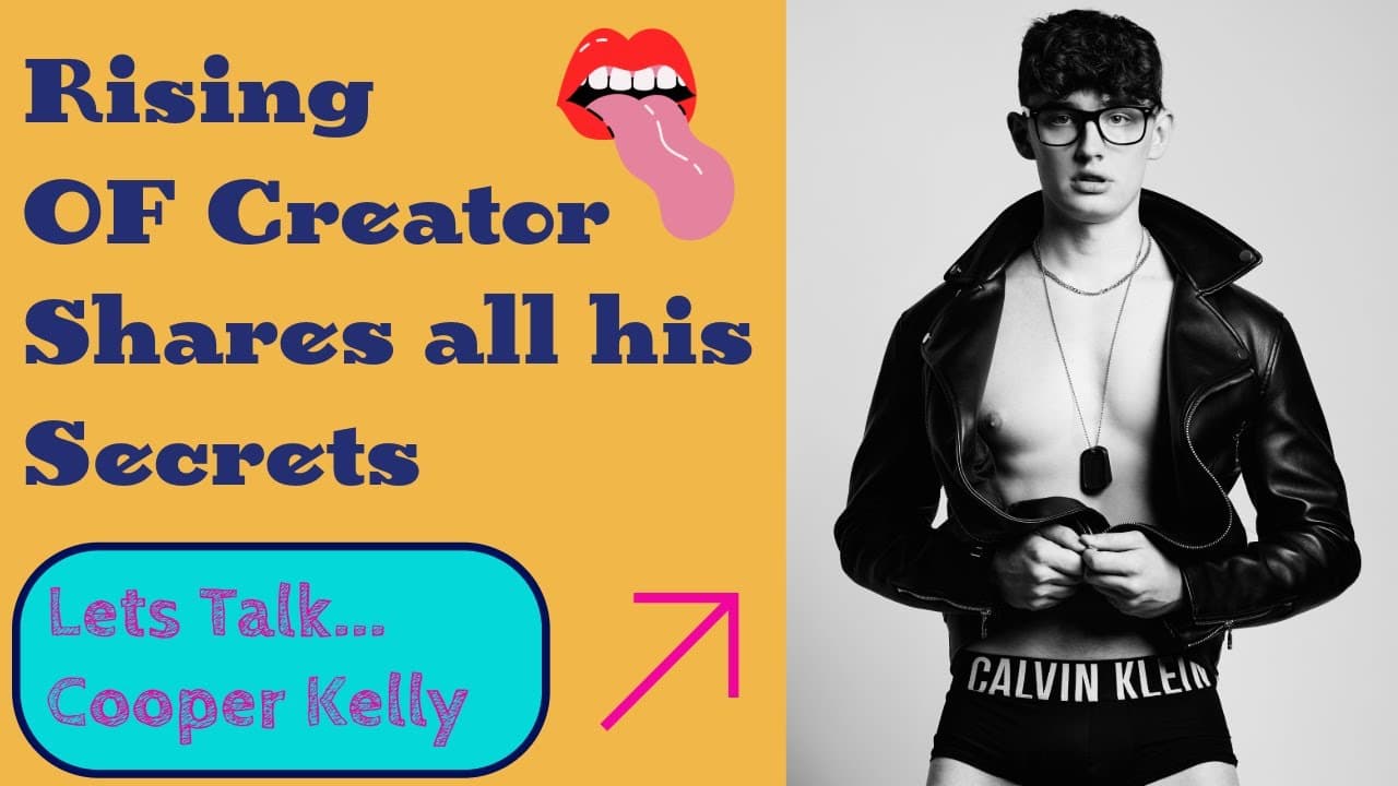 Inside the World of an OnlyFans Creator: Cooper Kelly's Journey | Galaxy.ai