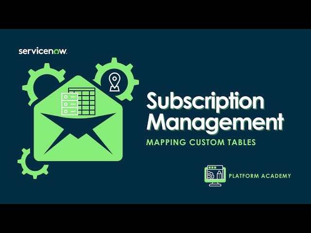 Understanding Subscription Management and Custom Tables in ServiceNow ...